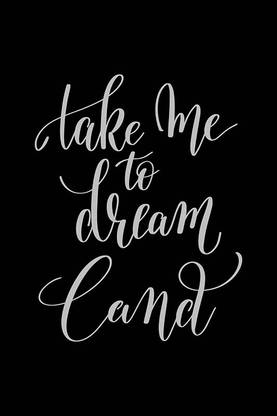 Posters Take Me To Dreamland Quote Printed Poster Funny Poster Inspirational Posters Motivational Posters Funny Quotes Posters Posters With Quotes By 100yellow Black Paper Print Decorative