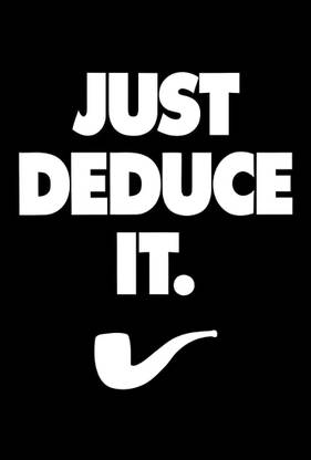 Athah Fine Quality Poster Just Deduce It Sherlock Holmes Minimalist Typographic Poster Paper Print Paper Print Minimal Art Posters In India Buy Art Film Design Movie Music Nature Find best sherlock wallpaper and ideas by device, resolution, and quality (hd, 4k) from a curated website list. minimalist typographic poster paper