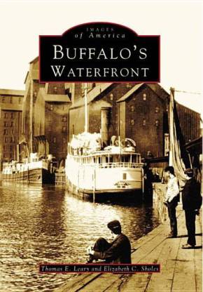 Buffalo's Waterfront (Images of America Publishing)): Buffalo's Waterfront (Images of America (Arcadia Publishing)) by Elizabeth C. Sholes, Thomas E. Leary at Low Price in Flipkart.com