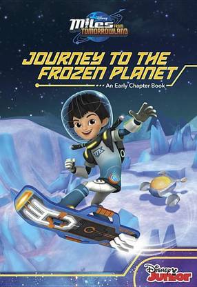Miles From Tomorrowland Journey To The Frozen Planet Buy Miles From Tomorrowland Journey To The Frozen Planet By Disney Books At Low Price In India Flipkart Com