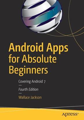Android Apps For Absolute Beginners Buy Android Apps For Absolute Beginners Jackson Wallace At Low Price In India Flipkart 