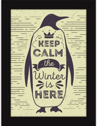 ASD Funny Quotes Wall Photo For - Kelp Calm The Winter Is Here Wall Poster  13*19 inches Matte Finish Paper Print - Quotes & Motivation posters in  India - Buy art, film,