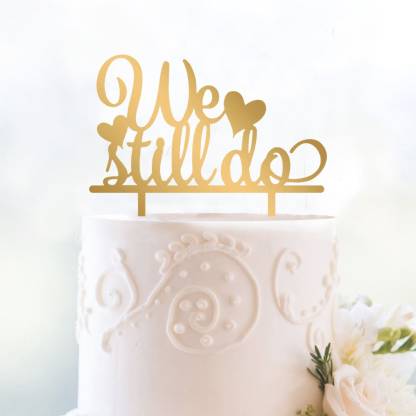 Engrave We Still Do Funny Anniversary Cake Topper Price in India - Buy  Engrave We Still Do Funny Anniversary Cake Topper online at 