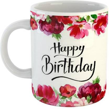 Giftowl Best Flower Happy Birthday Ceramic Coffee For Friend Girlfriend Boyfriend Glossy Finish With Vibrant Print Ceramic Coffee Mug Price In India Buy Giftowl Best Flower Happy Birthday Ceramic Coffee