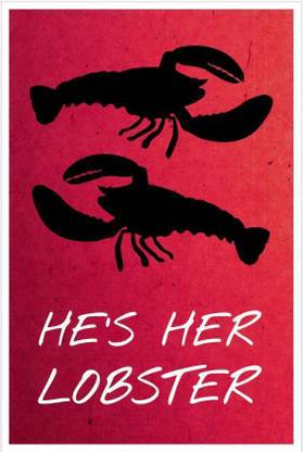 Hes Her Lobster Quote He's Her Lobster - Phoebe Quotes - Friends Quotes - F.r.i.e.n.d.s. Poster  For Home & Office Fine Art Print - Tv Series Posters In India - Buy Art,  Film, Design, Movie, Music,
