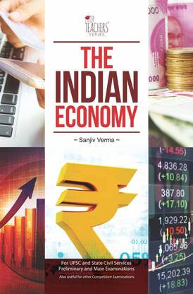 The Indian Economy For Upsc And State Civil Services Preliminary And Main Examinations Buy The Indian Economy For Upsc And State Civil Services Preliminary And Main Examinations By Sanjiv Verma At Low