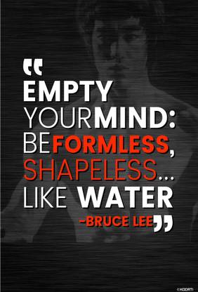 Kaarti Empty Your Mind Be Formless Bruce Lee Quote Mini Sticker Paper Print Quotes Motivation Posters In India Buy Art Film Design Movie Music Nature And Educational Paintings Wallpapers Kaarti Empty Your Mind Be Formless Bruce Lee Quote Mini Sticker Paper Print Quotes Motivation Posters In India Buy Art Film Design Movie Music Nature And Educational Paintings Wallpapers