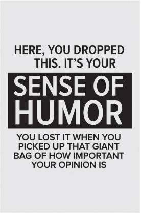 Your Sense Of Humor Quote Poster  Funny Posters For Room Paper Print -  Quotes amp Motivation posters in India - Buy art film design movie music  nature and educational paintingswallpapers at