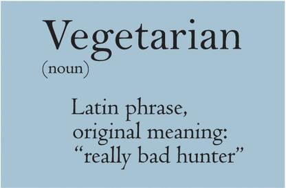 Vegetarian Definition Funny Poster Paper Print - Quotes & Motivation posters in India - Buy art, film, design, movie, music, nature and educational paintings/wallpapers at Vegetarian Definition Funny Poster Paper Print - Quotes & Motivation posters in India - Buy art, film, design, movie, music, nature and educational paintings/wallpapers at