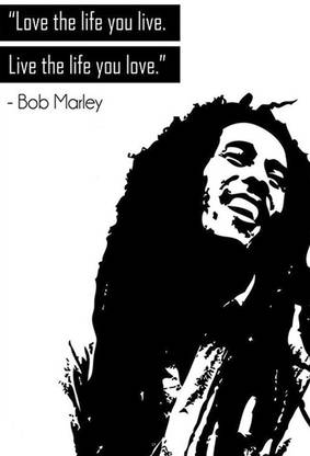 Wall Art Love The Life You Live Live The Life You Love Bob Marley Quote Celebrity Unframed Poster For Home And Office Fine Art Print Quotes Motivation Posters In India Wall Art Love The Life You Live Live The Life You Love Bob Marley Quote Celebrity Unframed Poster For Home And Office Fine Art Print Quotes Motivation Posters In India