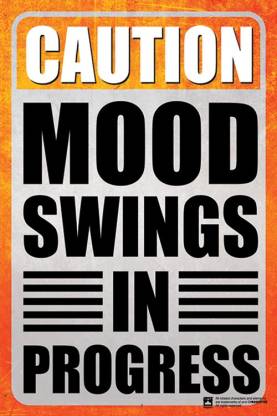 Wall Art - Caution Mood Swings In Progress, Funny Quote, Unframed Poster  For Home And Office Fine Art Print - Quotes & Motivation posters in India -  Buy art, film, design, movie,