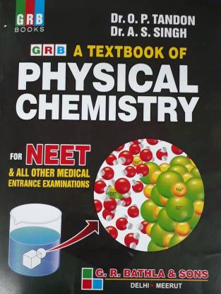 A TEXTBOOK OF PHYSICAL CHEMISTRY FOR NEET & ALL OTHER MEDICAL ENTRANCE EXAMINATIONS