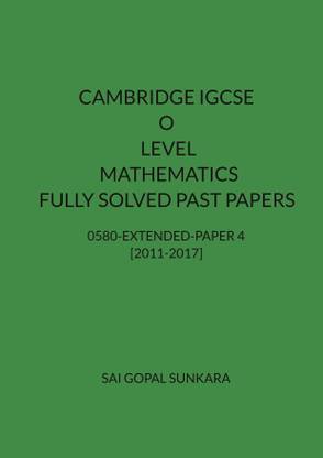 CAMBRIDGE IGCSE O LEVEL MATHEMATICS [0580] FULLY SOLVED PAST PAPERS ...