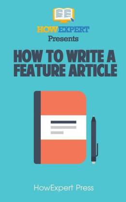 how to right a feature article