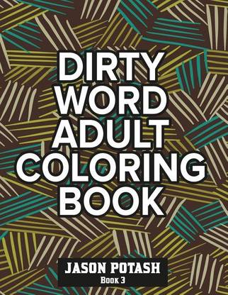 Download Dirty Word Adult Coloring Book Vol 3 English Paperback Potash Jason