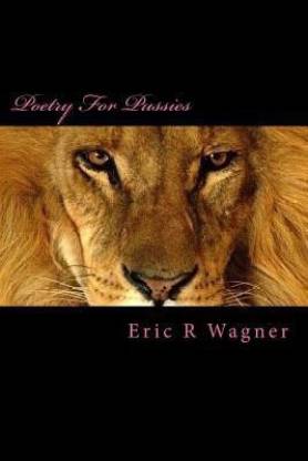 Poetry for Pussies: Buy Poetry for Pussies by Wagner Eric R at Low Price in  India 
