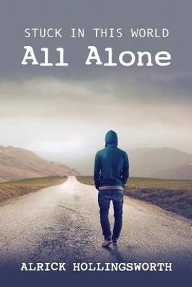 Stuck in this World All Alone: Buy Stuck in this World All Alone by  Hollingsworth Alrick at Low Price in India | Flipkart.com