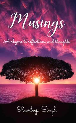 Musings - A rhyme to reflections and thoughts