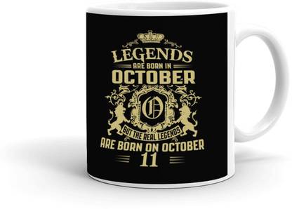Mugkin Oct101 Legends Are Born In October 11 Best Birthday Gift For Brother Friend White 894333835 Ceramic Coffee Mug Price In India Buy Mugkin Oct101 Legends Are Born In October 11 Best