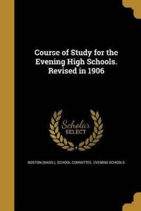 Course of Study for the Evening High Schools. Revised in 1906
