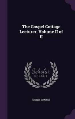 The Gospel Cottage Lecturer, Volume II of II