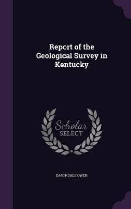 Report of the Geological Survey in Kentucky