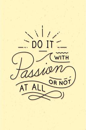 Amazon Jungle vejviser Bordenden Do It With Passion Or Not At All Motivational Wall Art Poster Fine Art  Print - Quotes & Motivation posters in India - Buy art, film, design,  movie, music, nature and educational