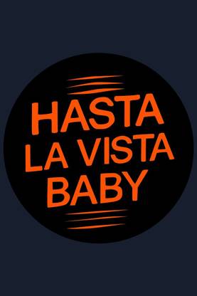 Hasta La Vista Terminator Wall Art Poster Fine Art Print Art Paintings Posters In India Buy Art Film Design Movie Music Nature And Educational Paintings Wallpapers At Flipkart Com