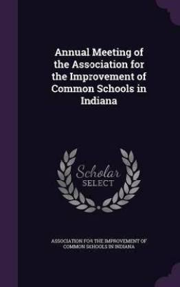 Annual Meeting of the Association for the Improvement of Common Schools in Indiana