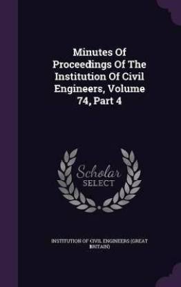 Minutes of Proceedings of the Institution of Civil Engineers, Volume 74, Part 4