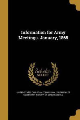 Information for Army Meetings. January, 1865
