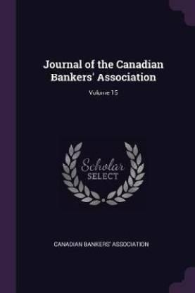 Journal of the Canadian Bankers' Association; Volume 15