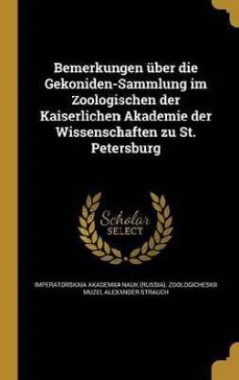 Bemerkungen Uber Die Gekoniden-Sammlung Im Zoologischen Der Kaiserlichen Akademie Der Wissenschaften Zu St. Petersburg