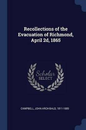 Recollections of the Evacuation of Richmond, April 2d, 1865
