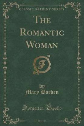 The Romantic Woman (Classic Reprint)