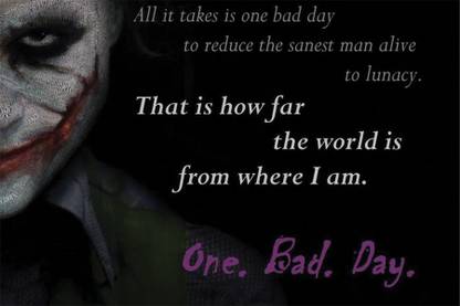 All It Takes Is One Bad Day Joker Joker All It Takes Is One Bad Day Poster Paper Print - Decorative Posters  In India - Buy Art, Film, Design, Movie, Music, Nature And Educational  Paintings/Wallpapers At Flipkart.com