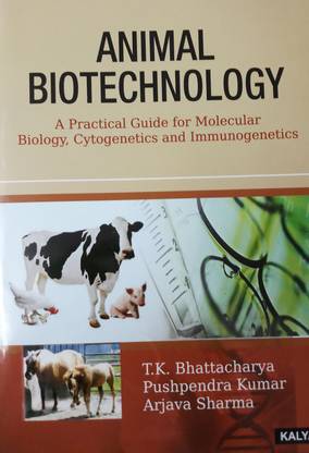 ANIMAL BIOTECHNOLOGY (A PRACTICAL GUIDE FOR MOLECULAR BIOLOGY, CYTOGENETICS AND IMMUNOGENETICS): Buy ANIMAL BIOTECHNOLOGY (A PRACTICAL GUIDE FOR MOLECULAR BIOLOGY, CYTOGENETICS AND IMMUNOGENETICS) by PUSHPENDRA KUMAR, ARJAVA SHARMA, . BHATTACHARYA ... ANIMAL BIOTECHNOLOGY (A PRACTICAL GUIDE FOR MOLECULAR BIOLOGY, CYTOGENETICS AND IMMUNOGENETICS): Buy ANIMAL BIOTECHNOLOGY (A PRACTICAL GUIDE FOR MOLECULAR BIOLOGY, CYTOGENETICS AND IMMUNOGENETICS) by PUSHPENDRA KUMAR, ARJAVA SHARMA, . BHATTACHARYA ...
