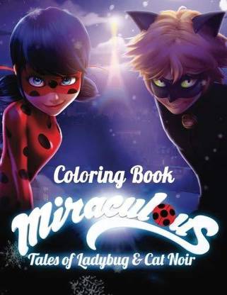 Download Genrc Miraculous Tales Of Ladybug And Cat Noir Coloring Book Activity Book For Kids And Adults 40 Coloring Pages Miraculous Tales Of Ladybug And Cat Noir Coloring Book Activity Book
