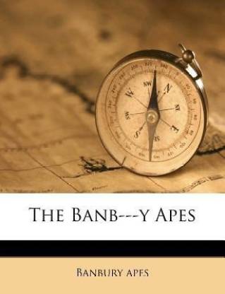 The Banb---Y Apes