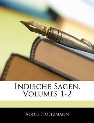 Indische Sagen Volumes 1 2 Buy Indische Sagen Volumes 1 2 By Holtzmann Adolf At Low Price In India Flipkart Com