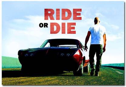 Ride Or Die Fast And Furious Art Poster Paper Print Quotes Motivation Posters In India Buy Art Film Design Movie Music Nature And Educational Paintings Wallpapers At Flipkart Com The fast and the furious (also known as fast & furious) is an american franchise including a series of action films, which center around illegal street racing and heists, and maybe you're the bad pretending to be the good guy. flipkart
