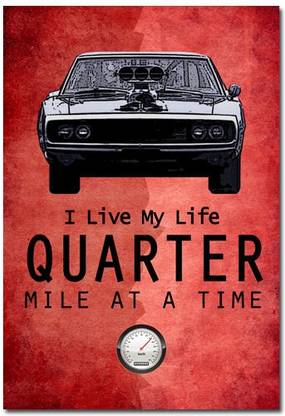 Fast And Furious Quotes Wallpaper Quarter Mile Fast And Furious Art Poster Paper Print - Quotes & Motivation Posters In India - Buy Art, Film, Design, Movie, Music, Nature And Educational Paintings/Wallpapers At Flipkart.com