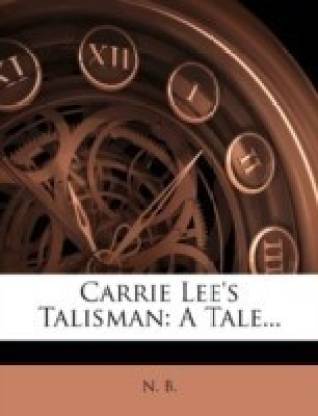 Carrie Lee's Talisman: Buy Carrie Lee's Talisman by B N at Low Price in  India 