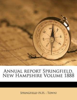 Annual Report Springfield, New Hampshire Volume 1888