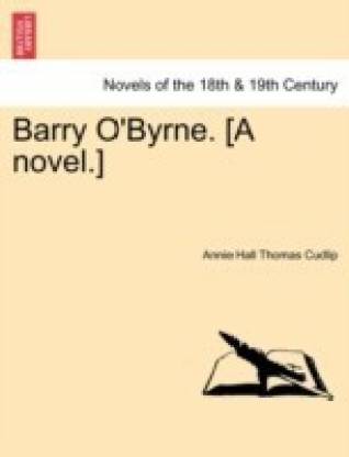 Barry O'Byrne. [A Novel.]