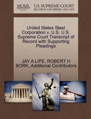 United States Steel Corporation V. U.S. U.S. Supreme Court Transcript of Record with Supporting Pleadings