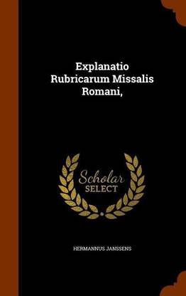 Explanatio Rubricarum Missalis Romani,