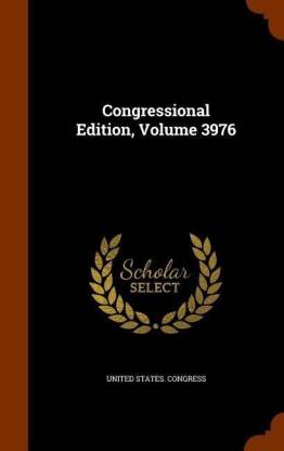 Congressional Edition, Volume 3976