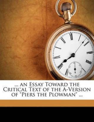 ... an Essay Toward the Critical Text of the A-Version of Piers the Plowman ...