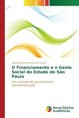 O Financiamento E O Gasto Social Do Estado de Sao Paulo